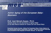 Active Aging of the European Baby- Boomers fileActive Aging of the European Baby- Boomers Prof. Axel Börsch-Supan, Ph.D. ... May 2012 MAX PLANCK INSTITUTE FOR SOCIAL LAW AND SOCIAL