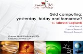Grid computing: yesterday, today and tomorrow? fileOutline • Yesterday and today: Achievements in the area of e-Infrastructures and Grid computing • Examples beyond e-Science •