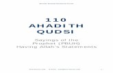 110 AHADITH QUDSI - …This Hadith is sound and reported by Muslim, Ibn Majah and Ahmad in his Musnad). 2) Narrated Abu Said Al-Khudri (RAH): Allah’s messenger (PBUH) said: None