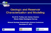Geologic and Reservoir Characterization and · PDF fileModeling Goal ! To develop a representative reservoir model based on geology, petrophysical, and fluid properties to provide
