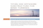 TITAN 200 OFFSHORE SUBSTRUCTURE FOR WIND … fileTITAN 200 OFFSHORE SUBSTRUCTURE FOR WIND TURBINES ... carry for long periods of time weights that are far greater than any of today’s