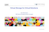 Virtual Storage for Virtual Solutions - Kompetera - Virtual Storage for... · Virtual Storage for Virtual Solutions ... DS8000 IBM ESS, FAStT 1024 Hosts IBM N series ... Entry-level