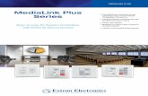 MediaLink Plus Series - Extron Electronicsmedia.extron.com/download/files/brochure/medialink_plus_series_bro...MediaLink Plus Series ... and matrix switchers Volume control port ...