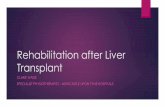Rehabilitation after Liver Transplant - wyccn.org muscle mass and reduced strength ... Balance and coordination abnormalities ... severely compromised hepatic artery flow due to tight