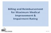 Billing and Reimbursement for Maximum MedicalImprovement ... · PDF fileBilling and Reimbursement for Maximum Medical Improvement & Impairment Rating May 2015. This presentation is