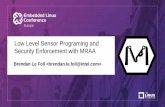 Low Level Sensor Programing and Security Enforcement with · PDF fileLow Level Sensor Programing and Security Enforcement with MRAA ... Python (2 & 3), ... CTPClassification=CTP_PUBLIC: