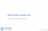 Multi-retailer prepaid cards - Edgar, Dunn & Companyedgardunn.com/.../July-2015-Webinar-Multi-retailer-prepaid-cards.pdf · Multi-retailer prepaid cards is a growing area of prepaid