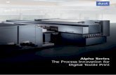 Alpha Series The Process Innovation for Digital Textile Print · PDF fileprinter for the garment industry in 2011, ... material, fabric type, pre-treatment and finishing, ... The Alpha