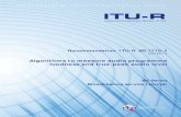 ITU–R BS.1770–3 , Algorithms to measure audio programme ... · PDF fileRec. ITU-R BS.1770-2 1 RECOMMENDATION ITU-R BS.1770-2* Algorithms to measure audio programme loudness and
