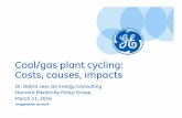 Coal/gas plant cycling: Costs, causes, impacts 2016/Lew...Imagination at work Coal/gas plant cycling: Costs, causes, impacts Dr. Debra Lew, GE Energy Consulting Harvard Electricity