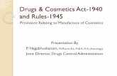 Drugs & Cosmetics Act-1940 and Rules- · PDF fileDrugs & Cosmetics Act-1940 and Rules-1945 ... The factory premises shall comply with the requirements ... seized documents