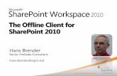 SharePoint Workspace 2010 - Hans Brender's Blog · PDF fileHistorie SharePoint Workspace 2010 – P2P SharePoint Workspace 2010 – Offline Client Deployment Szenarios Tips and Tricks