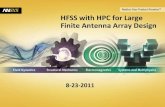 ANSYS HFSS with HPC for Large Finite Antenna Array Design · PDF fileExample #1: Vivaldi Antenna Array 256 element slant polarized Vivaldi array . ... ANSYS HFSS with HPC for Large