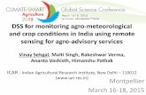DSS for monitoring agro-meteorological and crop conditions ...csa2015.cirad.fr/var/csa2015/storage/fckeditor/file/L3.1 Vinay... · DSS for monitoring agro-meteorological and crop