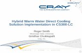 Hybrid Warm Water Direct Cooling Solution … O M P U T E | S T O R E | A N A L Y Z E Hybrid Warm Water Direct Cooling Solution Implementation in CS300-LC . Roger Smith . Mississippi