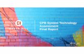 CPB System Technology Assessment Final Report System Technology Assessment Final Report MAY 21ST, 2017. WWW. EAGLEHILLCONSULTING.COM 2 The Corporation for Public Broadcasting commissioned