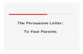 The Persuasive Letter: To Your · PDF fileWrite your persuasive business letter Format: business letter Edit for grammar, spelling, and word choice errors. Final Draft – TIIC midnight