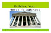 Building Your Herbalife Businessassets.factsaboutherbalife.com/content/uploads/2012/12/17144721/... · Building Your Herbalife Business ... We don’t go out to do Herbalife, we do