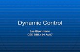 Dynamic Control - Computer Science and Engineeringweb.cse.ohio-state.edu/~parent.1/classes/888/SIG07/DynamicControl... · What is Dynamic Control? ... computed scalar torque around
