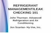 REFRIGERANT MANAGEMENT/LEAK CHECKING … DETECTION 101 ADVANCED REFRIGERATION & AIR Topics to be covered… The importance of leak detection from the contractor’s perspective ...