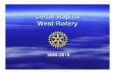 Cedar Rapids West Rotary - ClubWizardcedarrapidswestia.clubwizard.com/IMUpload/20092010Year.pdf · Cedar Rapids West Rotary 2009-2010. ... •Elevator Speech ... orientation, get