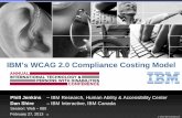 IBM’s WCAG 2.0 Compliance Costing Model experience is relevant to organizations and web sites trying to estimate the costs of accessibility.