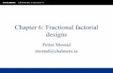 Chapter 6: Fractional factorial designs - · PDF fileFractional factorial designs • A design with factors at two levels. • How to build: Start with full factorial design, and then