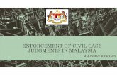 ENFORCEMENT OF CIVIL CASE JUDGMENTS IN MALAYSIAled.go.th/inter/pdf/2_Malaysia.pdf · LAWS AND REGULATIONS GOVERNING ENFORCEMENT OF CIVIL CASE JUDGMENTS ... CAPACITY BUILDING AND ...