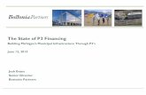 The State of P3 Financing - · PDF fileThe State of P3 Financing Building Michigan’s Municipal Infrastructure Through P3’s June 12, 2014 . 2 Bostonia Overview 1 BAML 18,077 136