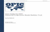 User Guide for OPIC Financial Projections Model Builder ... Guide for OPIC... · User Guide for OPIC Financial Projections Model Builder Tool 04/02/2013 1 1. Overview The financial