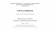 SYLLABUS - Rashtrasant Tukadoji Maharaj Nagpur … TUKADOJI MAHARAJ NAGPUR UNIVERSITY, NAGPUR SYLLABUS FACULTY OF SOCIAL SCIENCES MASTER OF ARTS (MASS COMMUNICATION) 2012 - 2013 M.A.