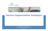 Service Segmentation Strategiesservicestrategies.com/wp-content/uploads/presentations/thomas...Types of Segmentation Describes the market opportunity ... Service Specific Segmentation
