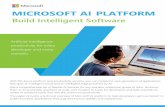 MICROSOFT AI PLATFORM · PDF file3 Microsoft AI platform - Build Intelligent Software | September 2017 “AI is going to disrupt every single business app – whether an industry vertical