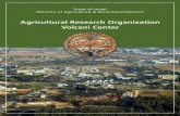 Agricultural Research Organization Volcani Center Research Organization - Volcani Center The Agricultural Research Organization (A.R.O.) is the central governmental research institute
