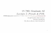 15-780: Graduate AI Lecture 2. Proofs & FOL - cs.cmu.eduggordon/780-spring09/slides/02-proofs+fol.pdf · Search / optimization / summation Handling uncertainty 5. Propositional logic