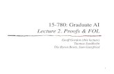 15-780: Graduate AI Lecture 2. Proofs & FOL - cs.cmu.eduggordon/780-spring09/slides/02-proofs+fol... · Search / optimization / summation Handling uncertainty 6. Propositional logic