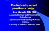 The Nebraska retinal prosthesis project · PDF fileThe Nebraska retinal prosthesis project Eyal Margalit, MD, PhD. Associate Professor and Director of the Retina Service. Department