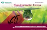 Waste Segregation Training - · PDF fileNew Federal EPA Hospital Infectious Medical Waste Incinerator ... Benefits of Proper Waste ... Look to MyStericycle.com for Waste Segregation