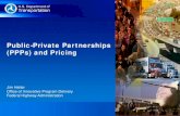 Public-Private Partnerships (PPPs) and Pricing Jim.pdfPublic-Private Partnerships (PPPs) and Pricing ... technologies and market forces to ... Capital Beltway HOT Lanes Project
