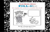 FILL-i ns - Make Beliefs Comix · PDF fileYou supply the words to complete the book! By Bill Zimmerman & You Art by Tom Bloom FILL-i ns