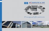Prequalification - Fabtech Aluminiumfabtechaluminium.com/prequalification.pdf · Prequalification. 1 INTRODUCTION ... Schuco System – Germany ,Technal System – France, Easy Safety