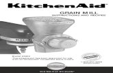 KitchenAid Grain Mill Attachment Model KGMAfantes.net/manuals/kitchen-aid-grain-mill-manual.pdf · Flour ground with the Grain Mill will have a coarser texture than commercially ground