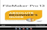 FileMaker® Pro 13 Absolute Beginner's Guideptgmedia.pearsoncmg.com/images/9780789748843/samplepages/... · FileMaker ® Pro 13 Tim Dietrich 800 East 96th Street, Indianapolis, Indiana