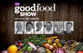 Five amazing shows - BBC Good Food Show · PDF fileFive amazing shows The BBC Good Food ... Michel Roux Jr. and the Hairy Bikers all appear regularly across the portfolio of BBC Good