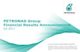PETRONAS  · PDF filePETRONAS continues to focus on Groupwide transformation efforts ... YTD Q3 2017 Downstream Performance Financial Results Announcement 30 September 2017,