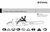 Chainsaw Safety Manual - STIHL – The Number One Selling ... · PDF fileChain Saw Safety Manual English 2 WARNING The use of this chain saw may be hazardous. The saw chain has many