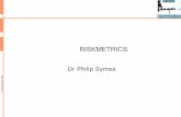 RISKMETRICS - Philip  · PDF fileRiskMetrics also deals with less major factors that affect price