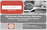 IRB Review of Recruitment Materials - Schulman · PDF fileSocial media Screening scripts Newsletters Generic pre-screening informed consent documents Health workshops, ... IRB Review