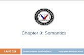 Chapter 9: Semantics -  · PDF fileSemantics What is Semantics? Semantics is the study of the meaning of words, phrases, and sentences