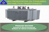 BIS PRESENTATION ON STANDARDS- DISTRIBUTION TRANSFORMERSieema.org/wp-content/uploads/2015/05/LFE_Prakash_Ba… ·  · 2017-09-07BIS PRESENTATION ON STANDARDS-DISTRIBUTION TRANSFORMERS